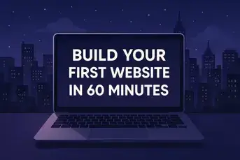 Graphic with the text 'Build Your FIRST Website in 60 Minutes'.