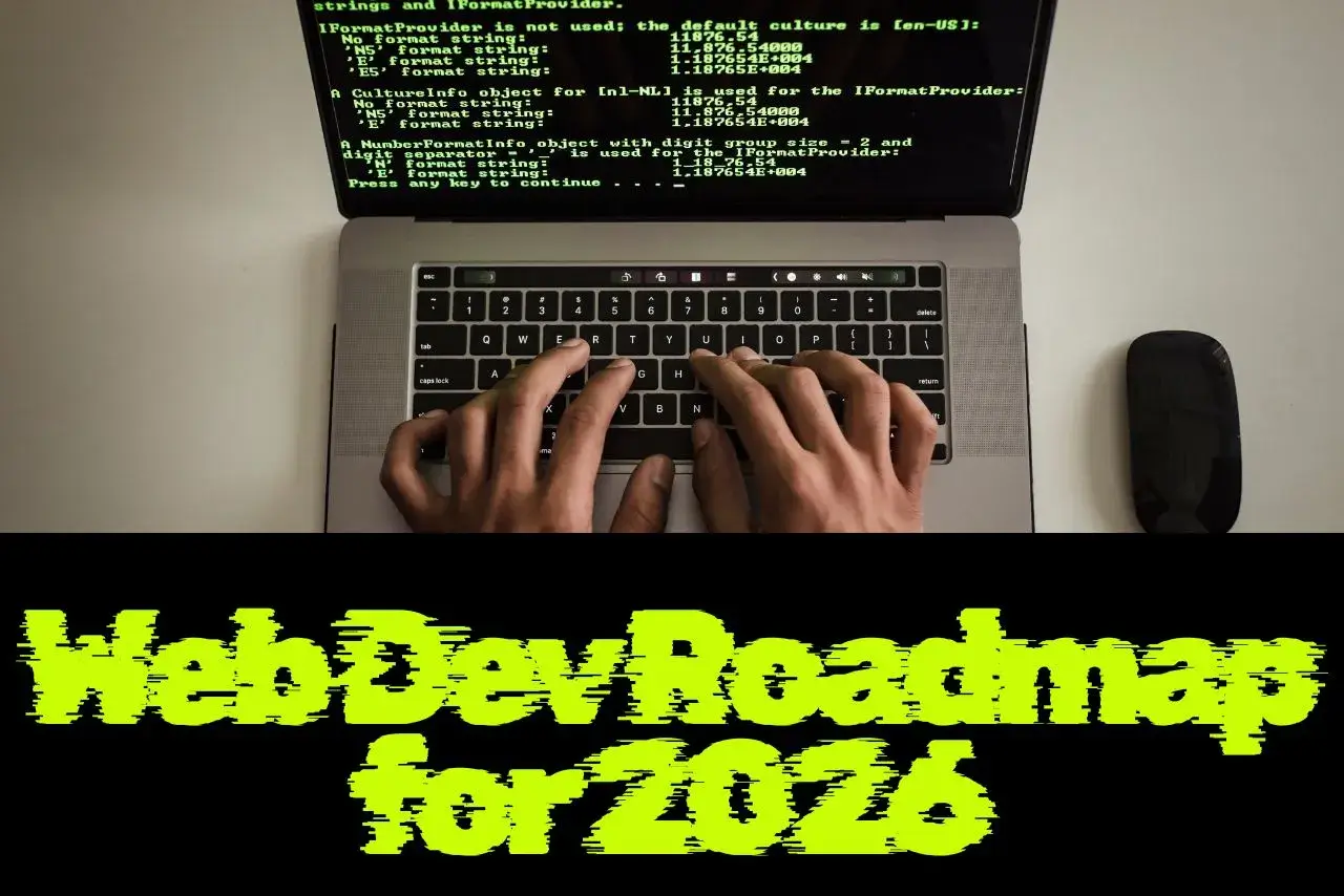 A person's hands typing on a laptop with green code displayed on the screen. Below the image is the title "Web Dev Roadmap for 2026" in a stylized, bright green font.